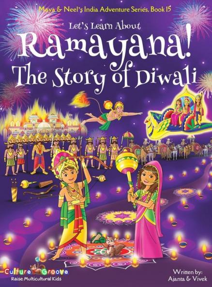 Let's Learn About Ramayana! The Story of Diwali (Maya & Neel's India Adventure Series Book 15)