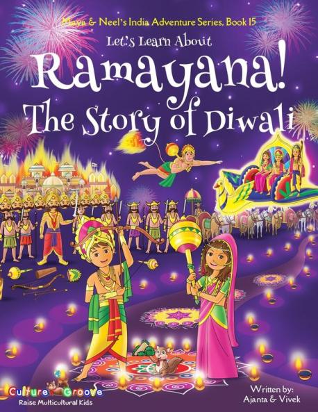 Let's Learn About Ramayana! The Story of Diwali (Maya & Neel's India Adventure Series Book 15)