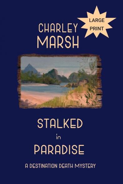 Stalked in Paradise: A Destination Death Mystery: 1