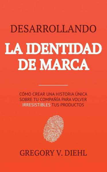 Brand Identity Breakthrough / Desarrollando la Identidad de Marca