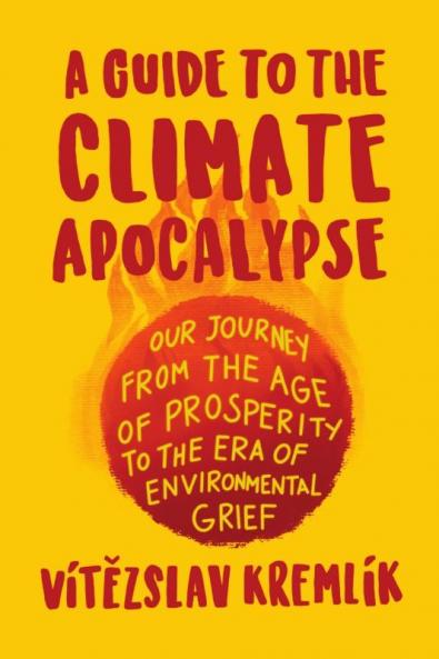 A Guide to the Climate Apocalypse