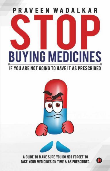 Stop Buying Medicines: If You Are Not Going To Have It As Prescribed