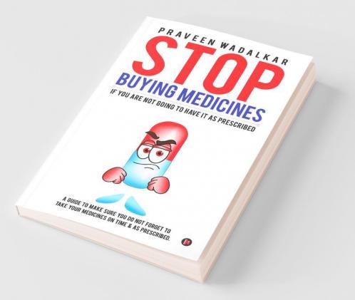 Stop Buying Medicines: If You Are Not Going To Have It As Prescribed