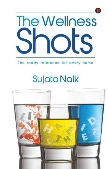 The Wellness Shots : The Ready Reference For Every Home