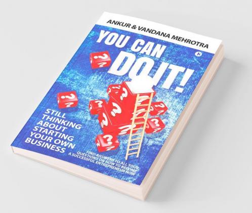 You Can Do It : Find Answers to All Your Questions on How to Become a Successful Entrepreneur Now ( PB )