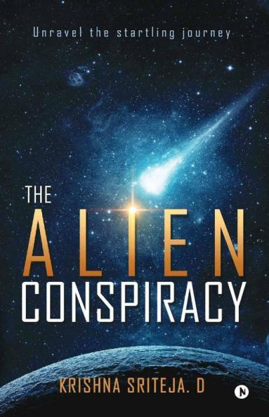 The Alien Conspiracy : Unravel The Startling Journey