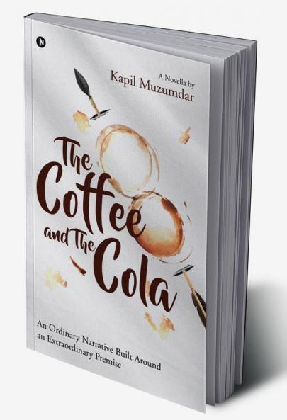 The Coffee and The Cola : An Ordinary Narrative Built Around an Extraordinary Premise