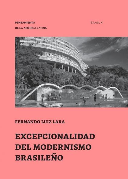 Excepcionalidad del Modernismo Brasileño: 4 (Pensamiento de la America Latina)