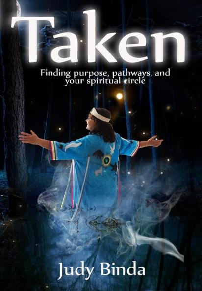 Taken: Finding purpose pathways and your spiritual circle