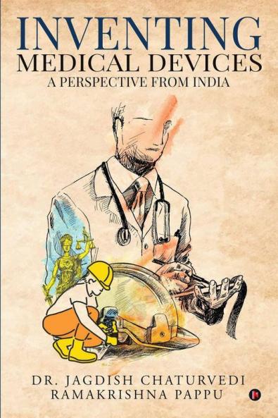 Inventing Medical Devices: A Perspective From India ( Hb )