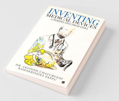 Inventing Medical Devices: A Perspective From India ( Hb )