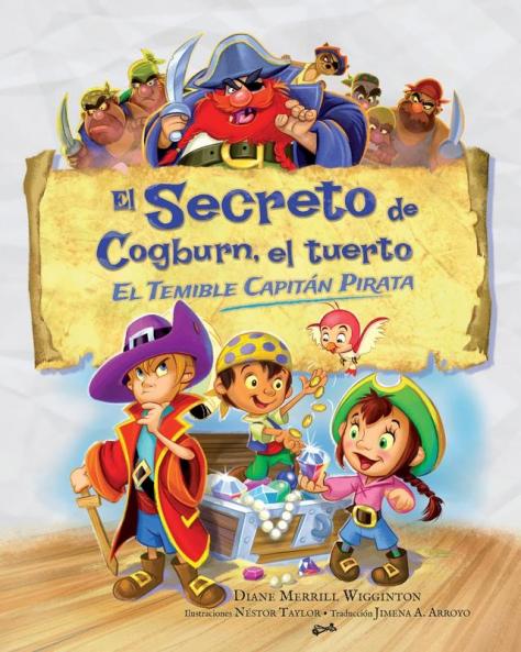 El Secreto De Cogburn, El Tuerto El Temible Capitán Pirata (Spanish Edition)