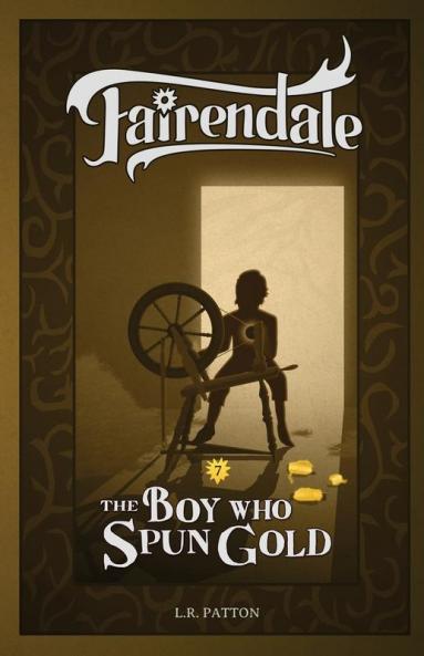 The Boy Who Spun Gold: 7 (Fairendale)