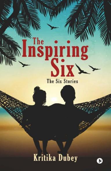 The Inspiring Six: The Six Stories