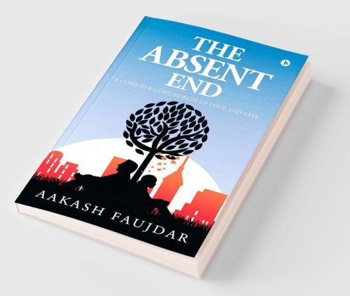 The Absent End : A Cohesive Conundrum of Love and Fate