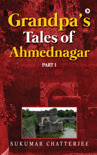 Grandpa's Tales of Ahmednagar – Part 1