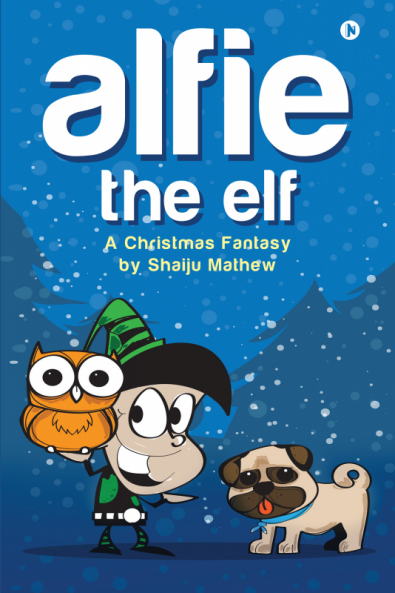 Alfie The Elf : A Christmas Fantasy
