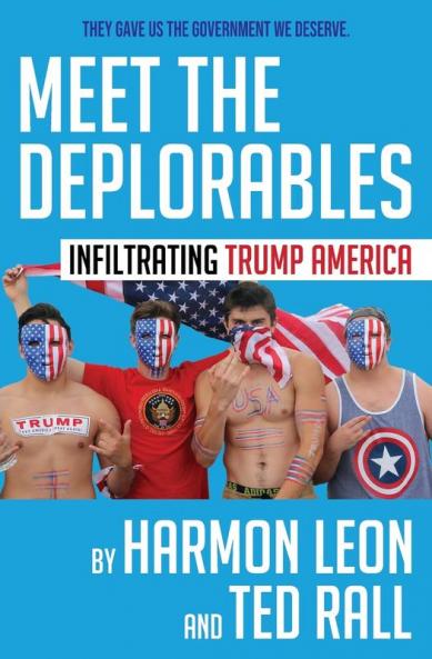 Meet the Deplorables: Infiltrating Trump America (Special Black & White Edition)