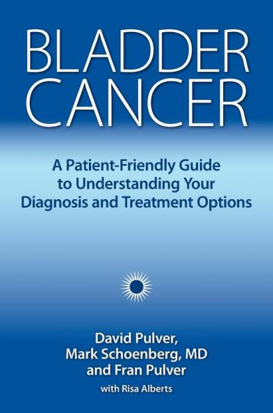 Bladder Cancer: A Patient-Friendly Guide to Understanding Your Diagnosis and Treatment Options