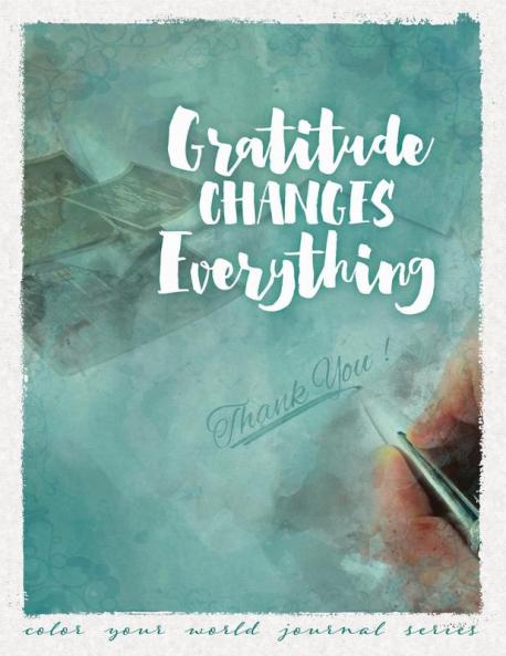 Gratitude Changes Everything: 11 (Color Your World Journal)