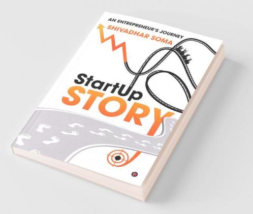 Startup Story : An Entrepreneur’S Journey