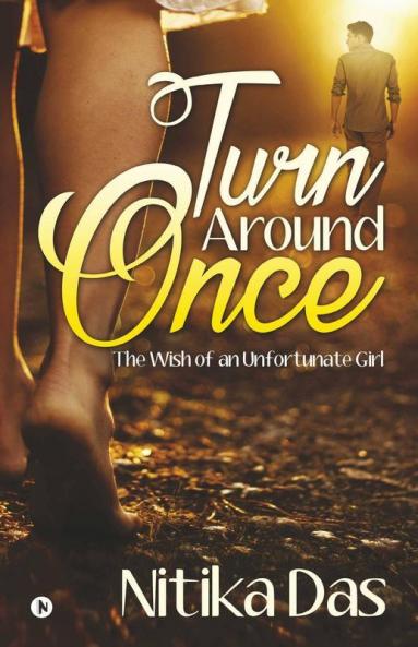 Turn Around Once : The Wish Of An Unfortunate Girl