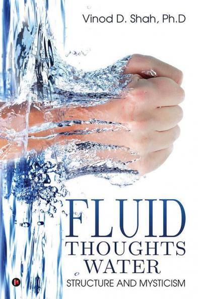 Fluid Thoughts-Water : Structure And Mysticism