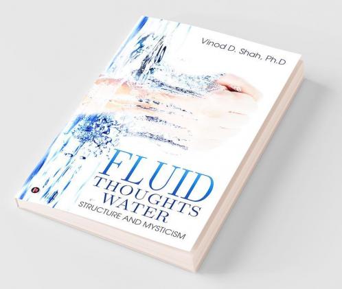 Fluid Thoughts-Water : Structure And Mysticism