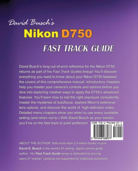 David Busch's Nikon D750 Fast Track Guide