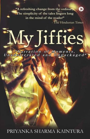 My Jiffies: "Narration Of Moments Unadulterated And Unpackaged": Andquot;Narration Of Moments Unadulterated And Unpackagedandquot;