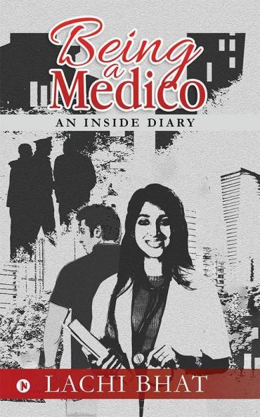 Being A Medico : An Inside Diary