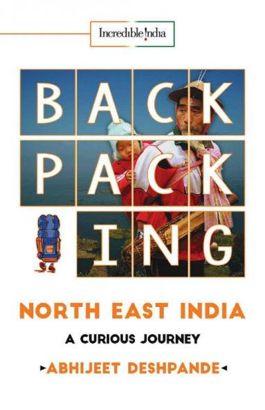 Backpacking North East India : A Curious Journey