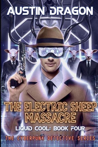 The Electric Sheep Massacre (Liquid Cool Book 4)