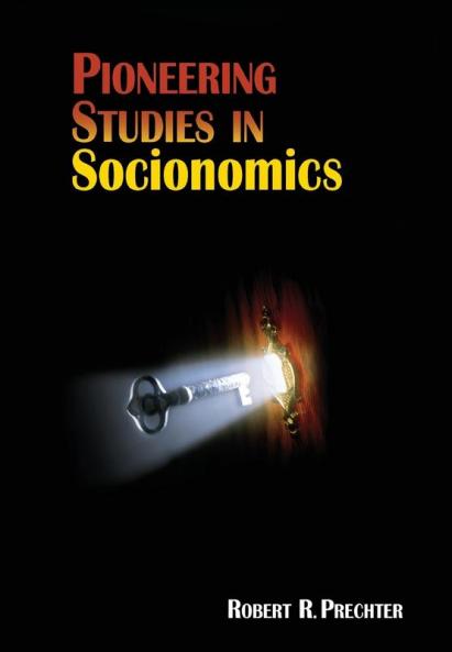 Pioneering Studies in Socionomics: 2 (Socionomics-The Science of History and Social Pred)