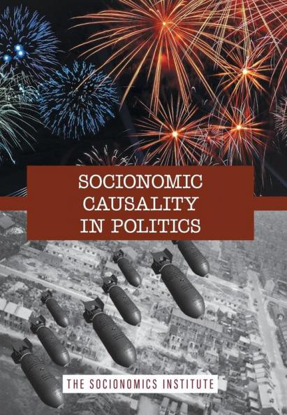 Socionomic Causality in Politics: How Social Mood Influences Everything from Elections to Geopolitics: 5 (Socionomics - The Science of History and Social P)