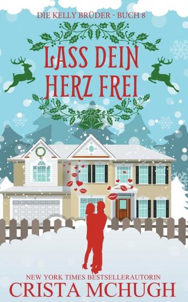 Lass dein Herz frei: Eine Novelle der Kelly-Brüder-Serie: 8 (Die Kelly-Brüder)