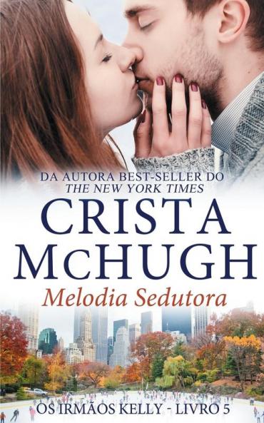 Melodia Sedutora: 5 (OS Irmãos Kelly)
