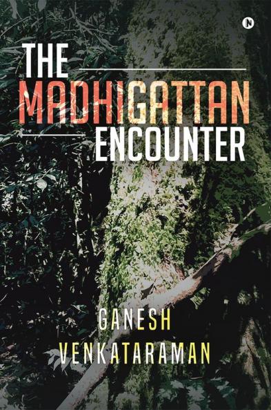The Madhigattan Encounter