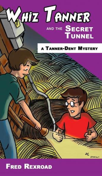 Whiz Tanner and the Secret Tunnel