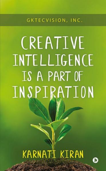 Creative Intelligence Is a Part of Inspiration : GKTecvision Inc.