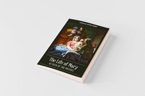The Life of Mary As Seen By the Mystics