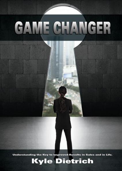 Game Changer: Understanding the Key to Improved Results in Sales and in Life