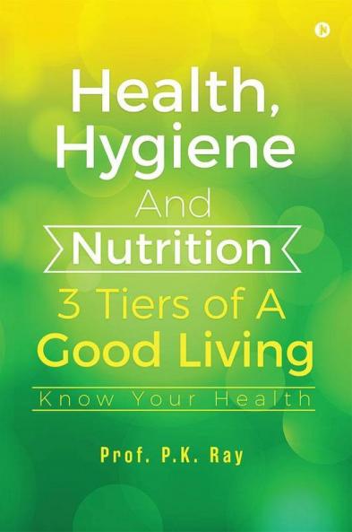 Health Hygiene And Nutrition - 3 Tiers Of A Good Living Know Your Health
