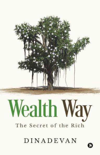 Wealth Way: The Secret Of The Rich