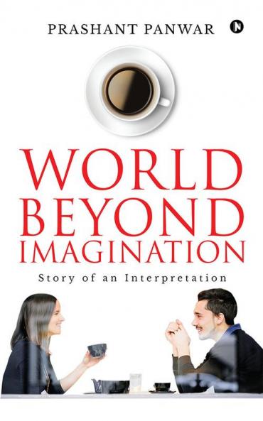 World beyond Imagination : Story of an Interpretation