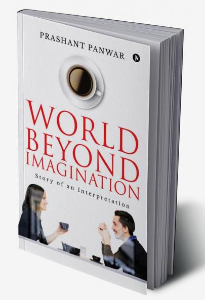World beyond Imagination : Story of an Interpretation