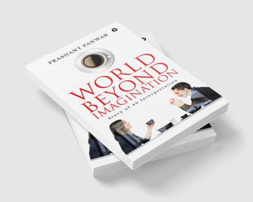 World beyond Imagination : Story of an Interpretation