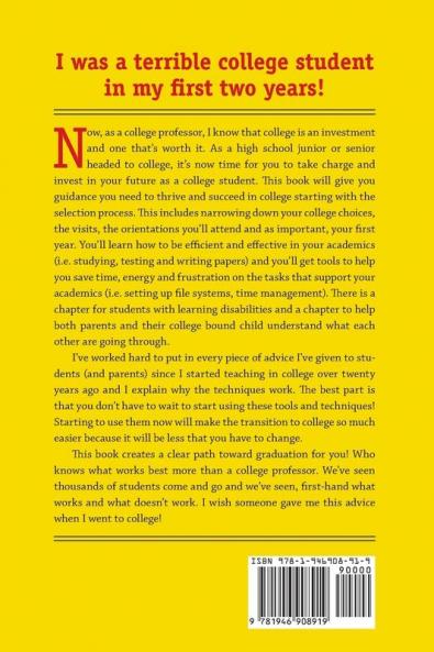 Preparing Yourself to Succeed in College: A Professor's Guide to Choosing a College and Thriving in Your First Year