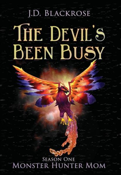 The Devil's Been Busy: Monster Hunter Mom Season One