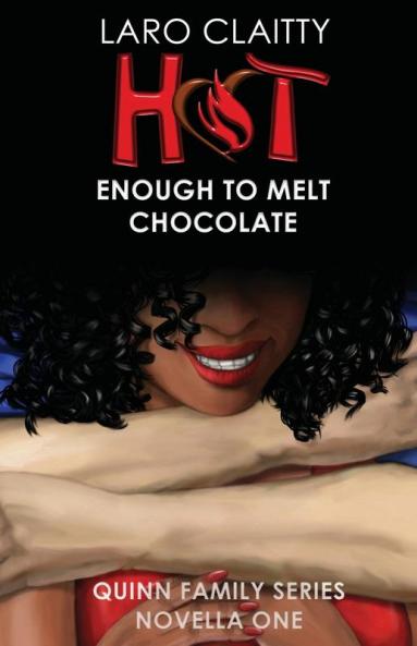 Hot Enough to Melt Chocolate: 1 (Quinn Family)